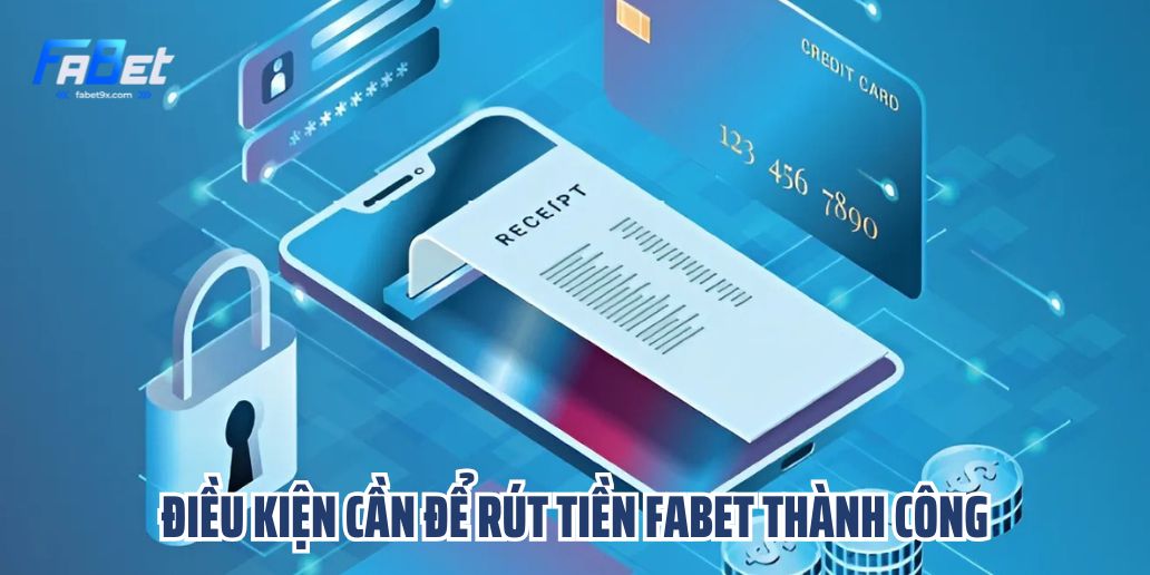 Rút Tiền Fabet - Hướng Dẫn Chi Tiết Và Mẹo Rút Tiền Nhanh Chóng 1 Điều Kiện Cần Để Rút Tiền Fabet Thành Công