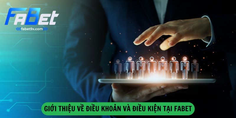 Điều Khoản Và Điều Kiện 1 Gioi-Thieu-Ve-Dieu-Khoan-Va-Dieu-Kien-Tai-Fabet