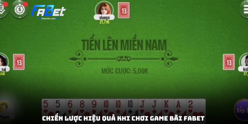Game Bài Fabet - Nơi Thỏa Mãn Đam Mê Với Những Tựa Game Kinh Điển 5 chien-luoc-hieu-qua