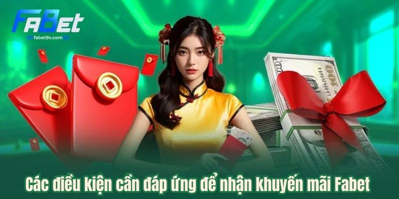 Khuyến Mãi Fabet - Cập Nhật Những Ưu Đãi Hấp Dẫn Nhất Trong 2025 2 dieu-kien-nhan-khuyen-mai