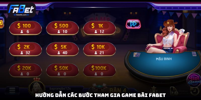 Game Bài Fabet - Nơi Thỏa Mãn Đam Mê Với Những Tựa Game Kinh Điển 4 huong-dan-cac-buoc-tham-gia