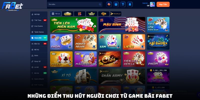 Game Bài Fabet - Nơi Thỏa Mãn Đam Mê Với Những Tựa Game Kinh Điển 1 nhung-diem-thu-hut-nguoi-choi-tai-game-bai-fabet
