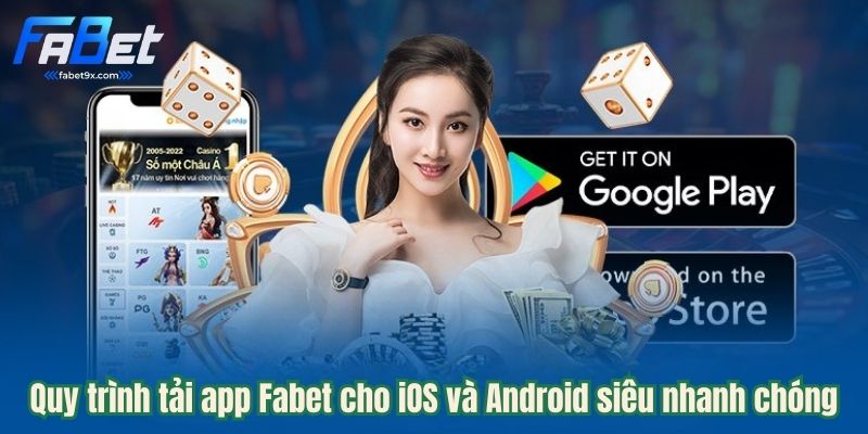 Hướng Dẫn Tải App Fabet Cho iOS Và Android Đơn Giản Trong 2 Phút 2 quy-trinh-tai-app-fabet-cho-ios-va-android