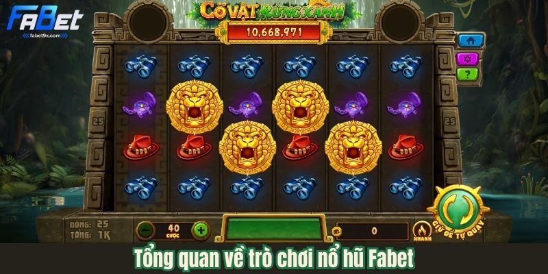 Nổ Hũ Fabet - Trải Nghiệm Sân Chơi Nổ Hũ Online Hàng Đầu Trong 2025 1 tong-quan-no-hu-fabet